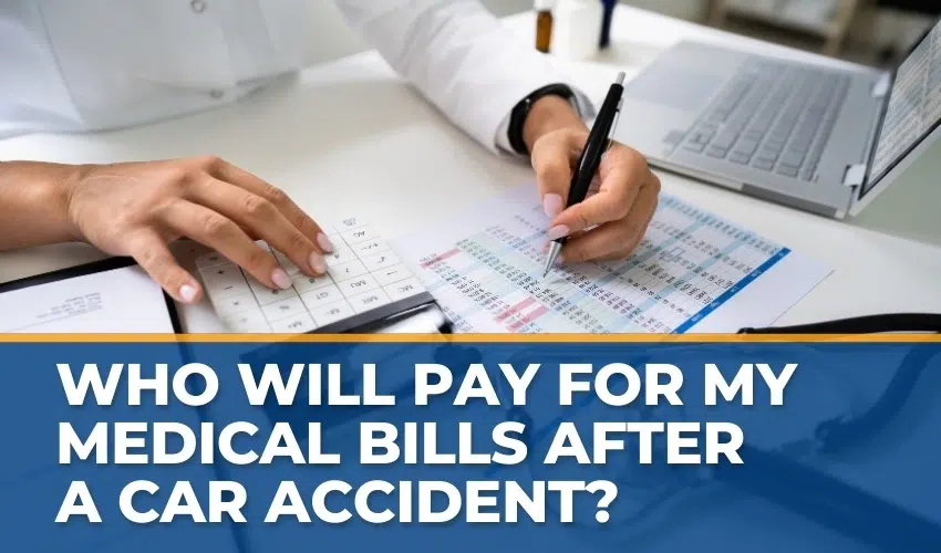 Who Will Pay For My Medical Bills After A Car Accident