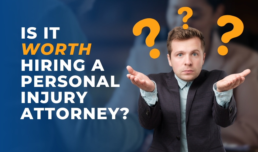 Is It Worth Hiring A Personal Injury Attorney