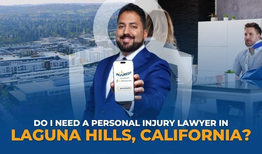 Do I Need A Personal Injury Lawyer in Laguna Hills CA