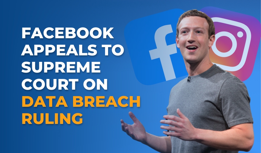 Facebook Appeals to Supreme Court on Data Breach Ruling