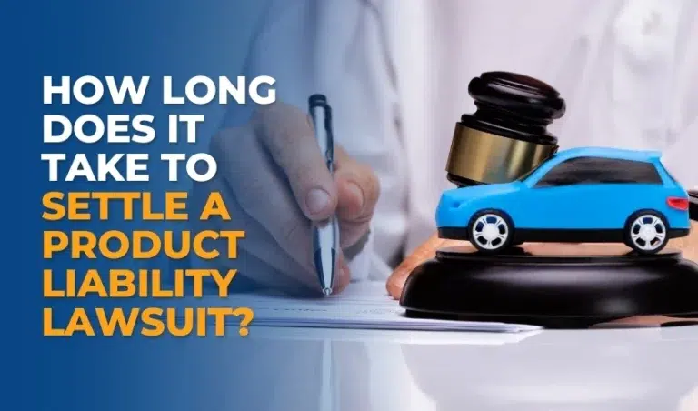 How Long Does It Take to Settle a Product Liability Lawsuit?