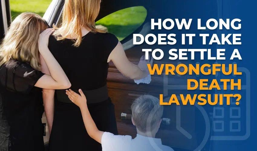 How Long Does It Take to Settle a Wrongful Death Lawsuit