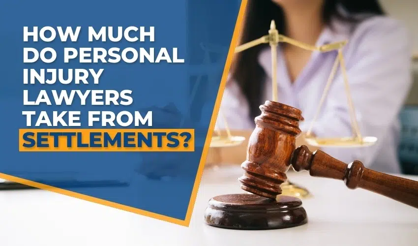 How Much Do Personal Injury Lawyers Take From Settlements?