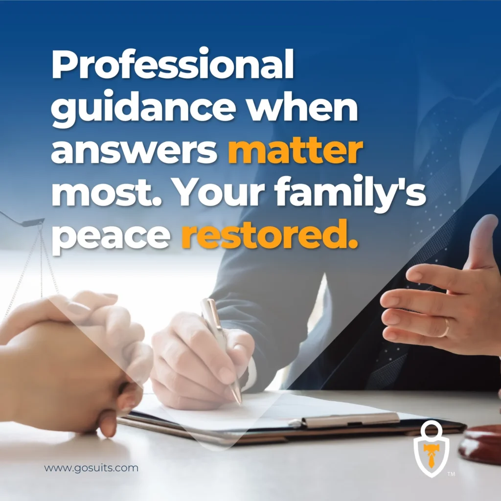 Professional guidance when answers matter most. Your family's peace restored.