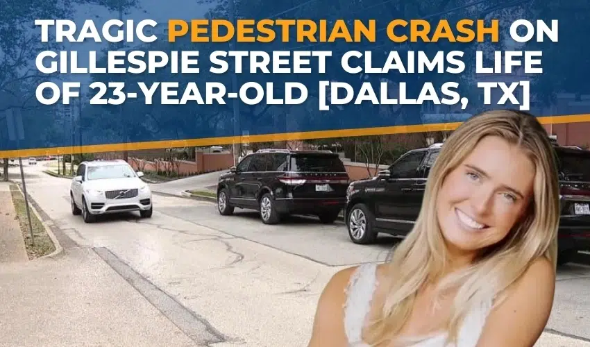 Tragic Pedestrian Crash on Gillespie Street Claims Life of 23-Year-Old [Dallas, TX]