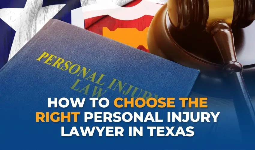 How to Choose the Right Personal Injury Lawyer in Texas