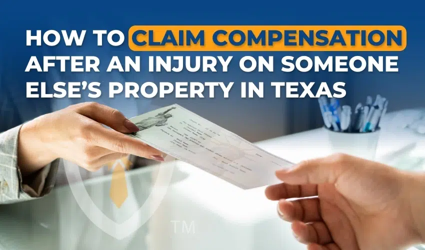 How to Claim Compensation After an Injury on Someone Else’s Property in Texas