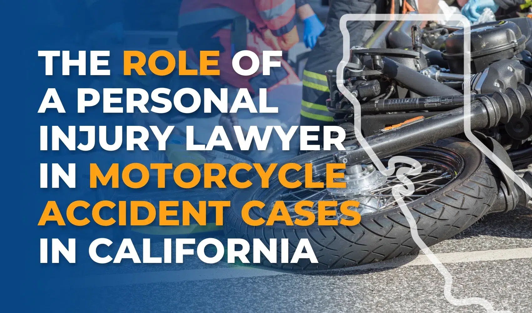 The Role of a Personal Injury Lawyer in Motorcycle Accident Cases in California