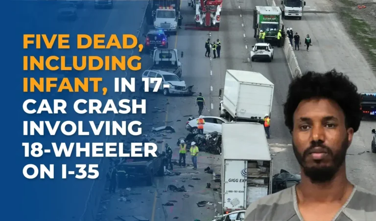 Five Dead, Including Infant, in 17-Car Crash Involving 18-Wheeler on I-35