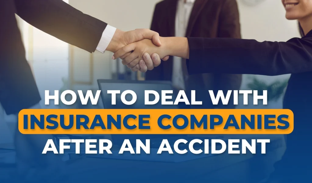How to Deal With Insurance Companies After an Accident