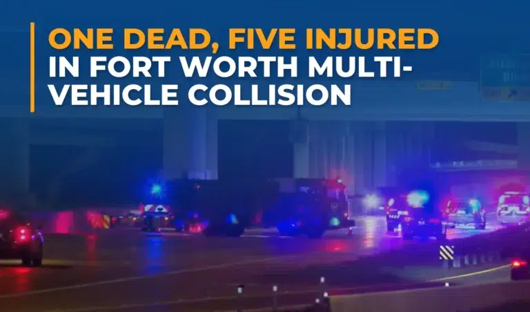One Dead, Five Injured in Fort Worth Multi-Vehicle Collision