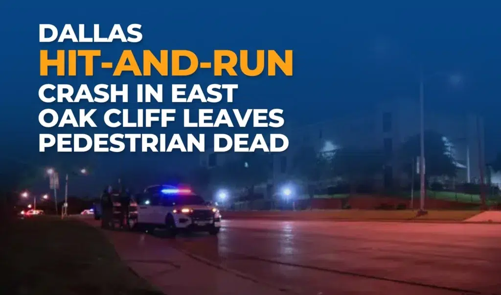 Dallas Hit-and-Run Crash in East Oak Cliff Leaves Pedestrian Dead