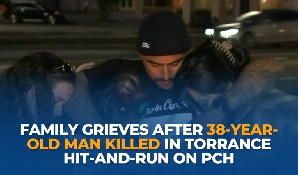 Family Grieves After 38-Year-Old Man Killed in Torrance Hit-and-Run on PCH