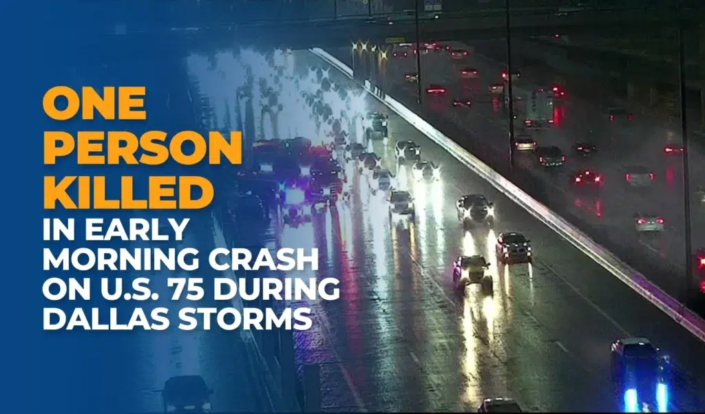 One Person Killed in Early Morning Crash on U.S. 75 During Dallas Storms