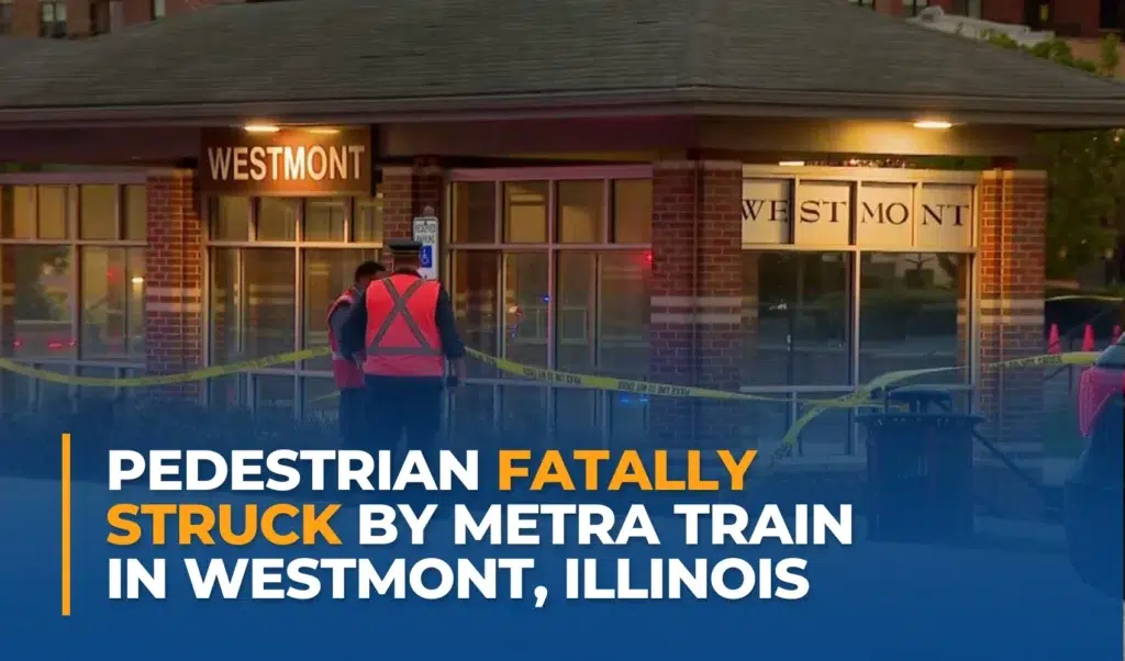 Pedestrian Fatally Struck by Metra Train in Westmont, Illinois