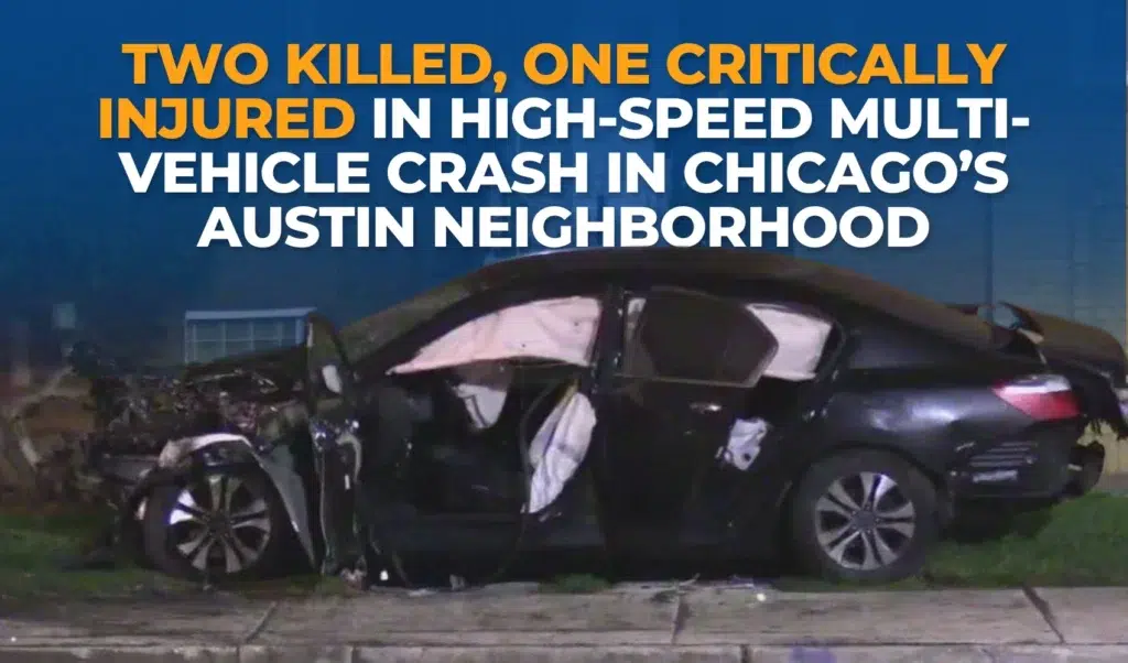 Two Killed, One Critically Injured in High-Speed Multi-Vehicle Crash in Chicago’s Austin Neighborhood