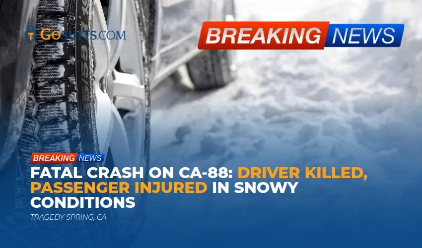 Fatal Crash on CA-88: Driver Killed, Passenger Injured in Snowy Conditions