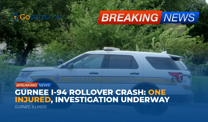 Gurnee I-94 Rollover Crash: One Injured, Investigation Underway