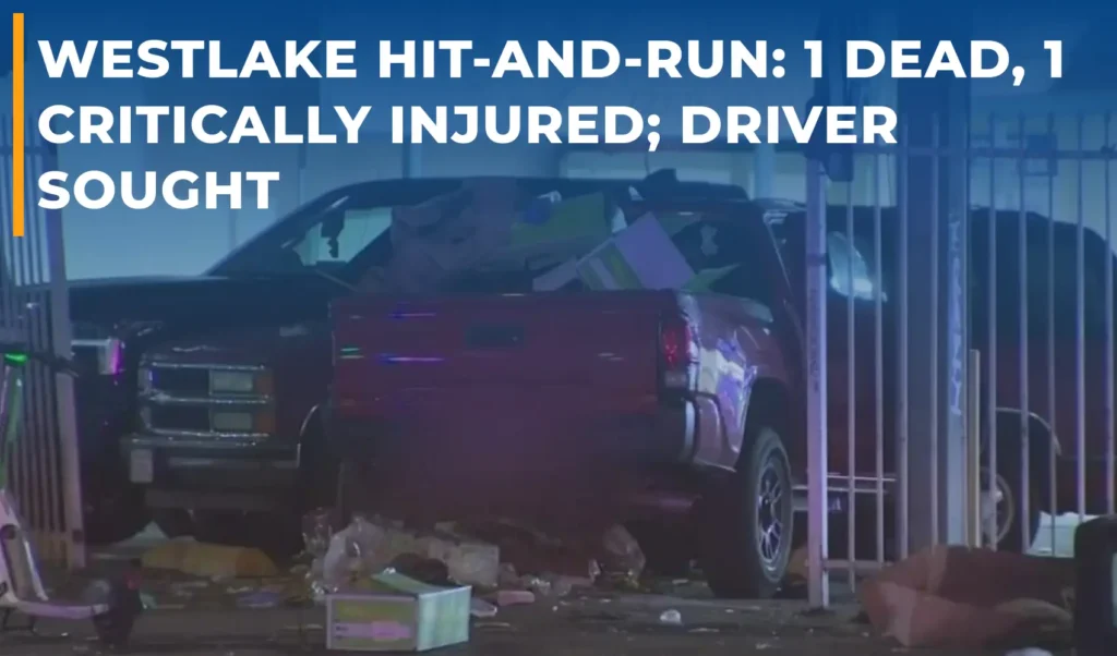 Westlake Hit-and-Run: 1 Dead, 1 Critically Injured; Driver Sought