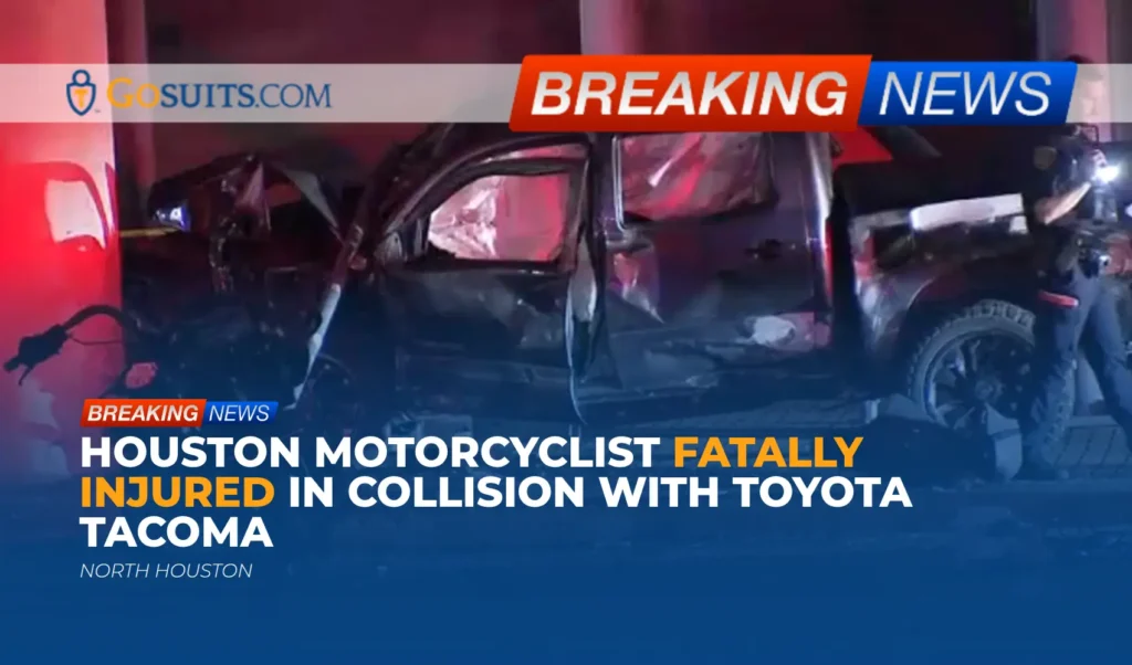 Houston Motorcyclist Fatally Injured in Collision with Toyota Tacoma