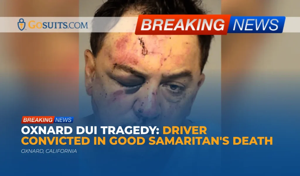 Oxnard DUI Tragedy: Driver Convicted in Good Samaritan's Death
