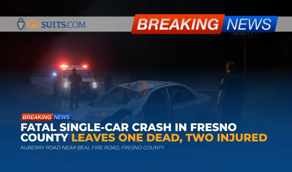 Fatal Single-Car Crash in Fresno County Leaves One Dead, Two Injured