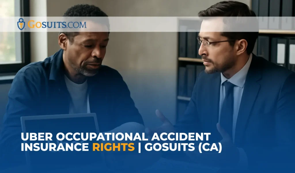Uber Occupational Accident Insurance Rights | GoSuits (CA)