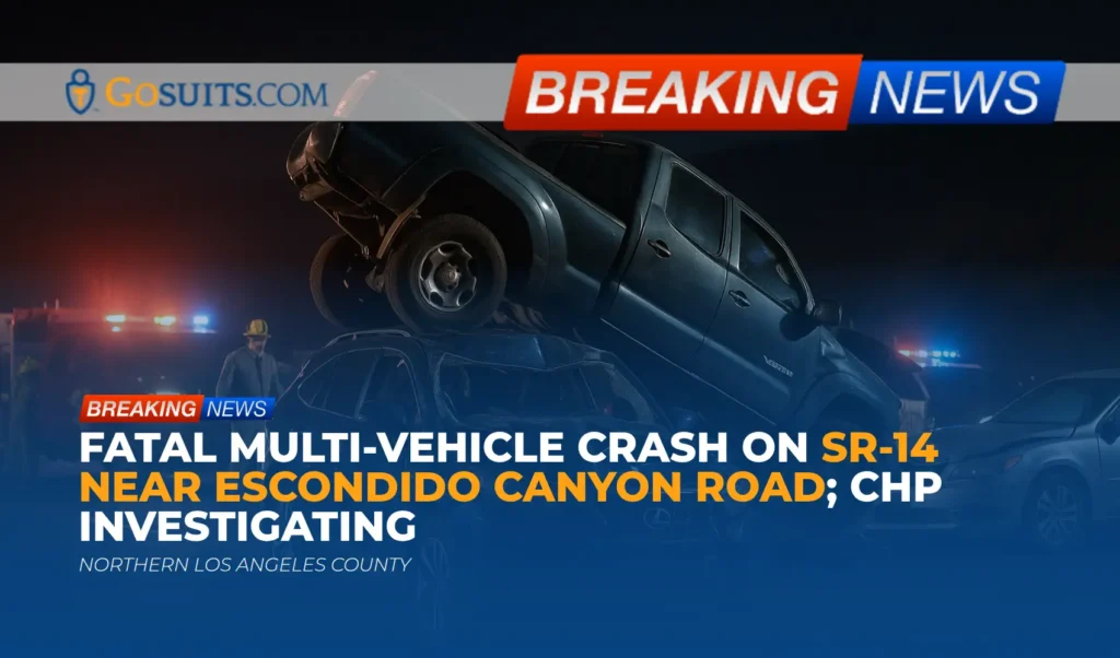 Fatal Multi-Vehicle Crash on SR-14 Near Escondido Canyon Road; CHP Investigating