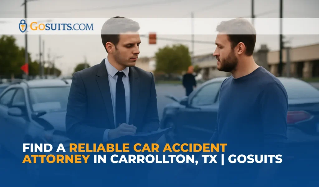 Find a Reliable Car Accident Attorney in Carrollton, TX | GoSuits