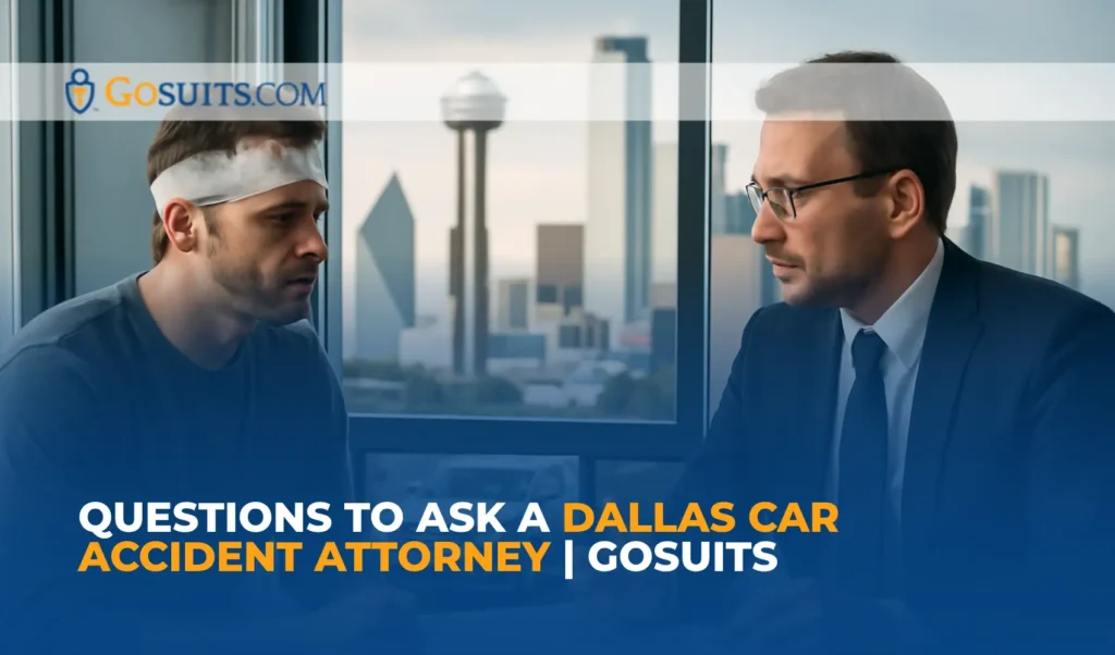 Questions to Ask a Dallas Car Accident Attorney | GoSuits