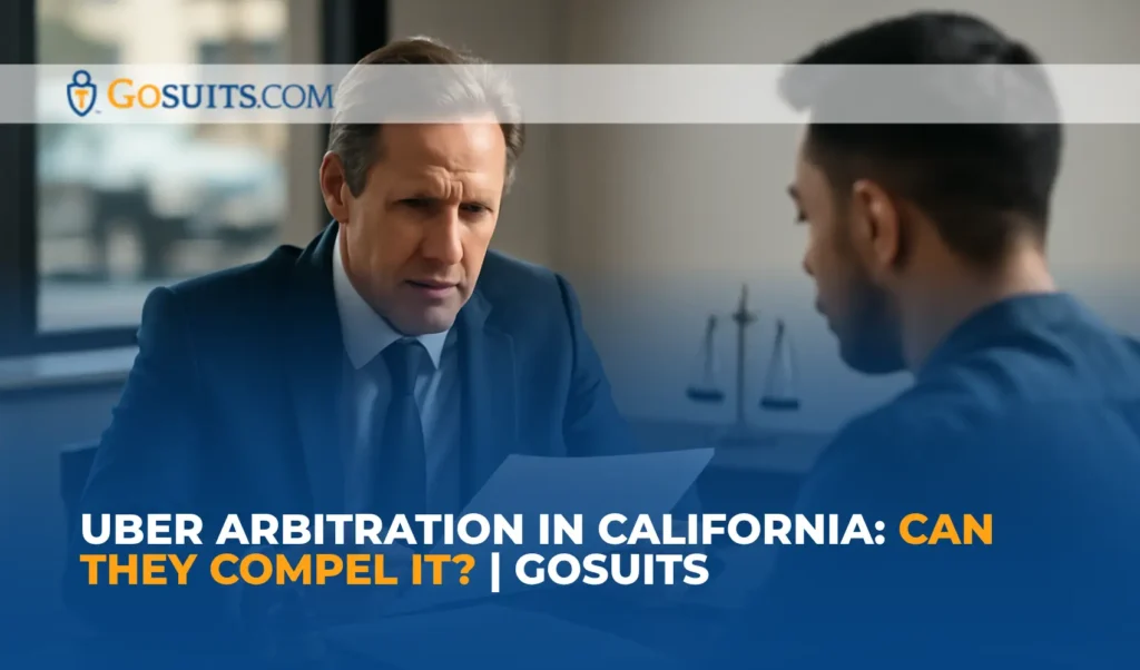 Uber Arbitration in California: Can They Compel It? | GoSuits