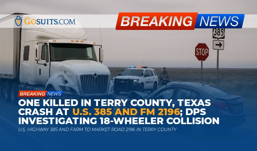 One killed in Terry County, Texas crash at U.S. 385 and FM 2196; DPS investigating 18-wheeler collision