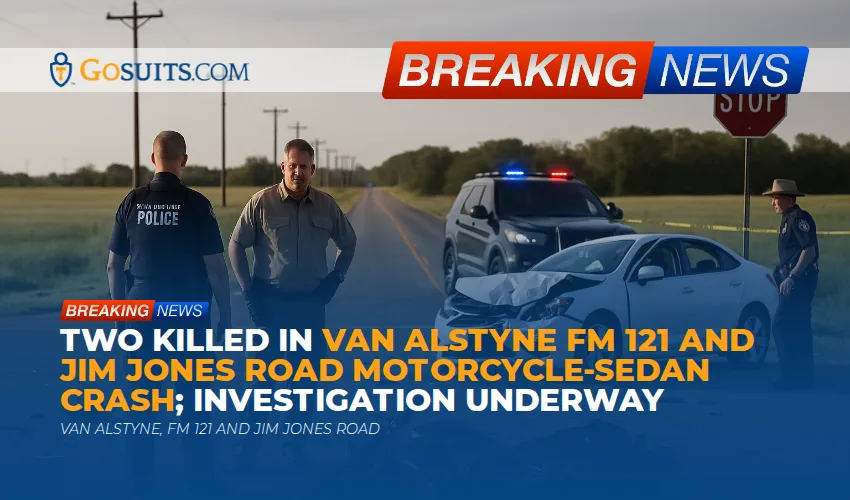 Two Killed in Van Alstyne FM 121 and Jim Jones Road Motorcycle-Sedan Crash; Investigation Underway