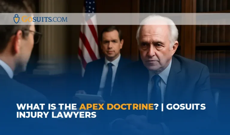 What Is the Apex Doctrine? | GoSuits Injury Lawyers