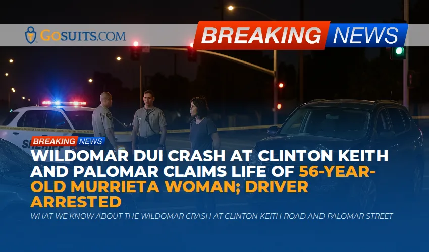 Wildomar DUI Crash at Clinton Keith and Palomar Claims Life of 56-Year-Old Murrieta Woman; Driver Arrested