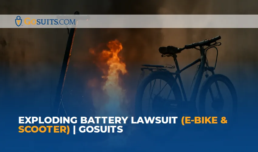 Exploding Battery Lawsuit (E-Bike & Scooter) | GoSuits